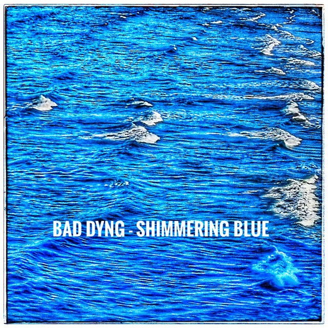 BAD Dying - Shimering Blue
